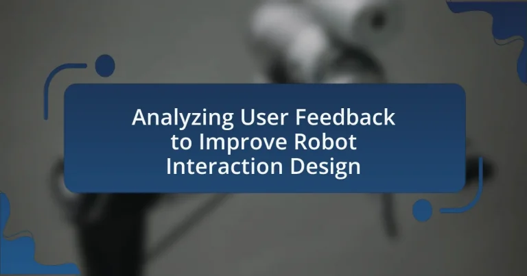 Analyzing User Feedback to Improve Robot Interaction Design
