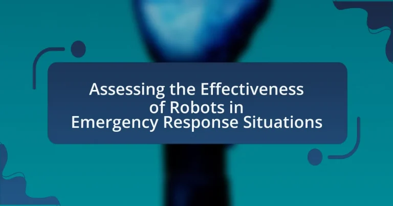 Assessing the Effectiveness of Robots in Emergency Response Situations