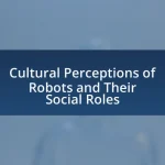 Cultural Perceptions of Robots and Their Social Roles
