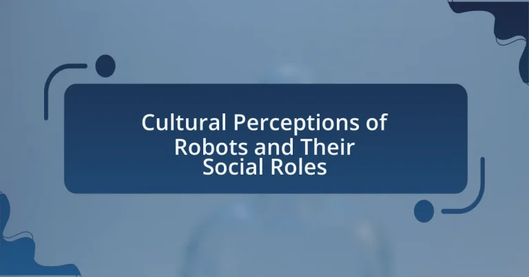 Cultural Perceptions of Robots and Their Social Roles