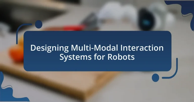 Designing Multi-Modal Interaction Systems for Robots