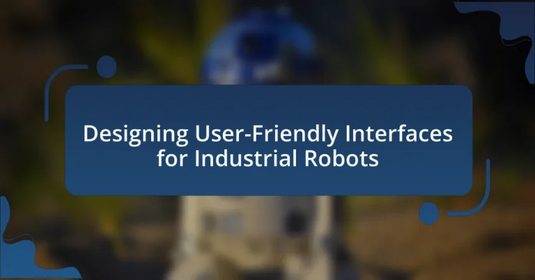 Designing User-Friendly Interfaces for Industrial Robots