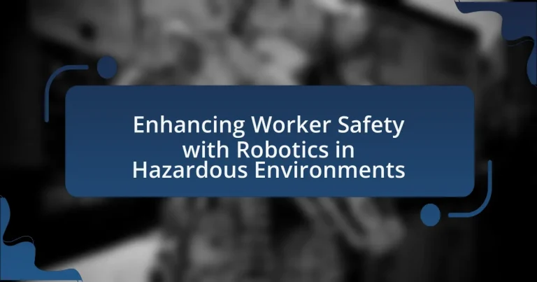 Enhancing Worker Safety with Robotics in Hazardous Environments