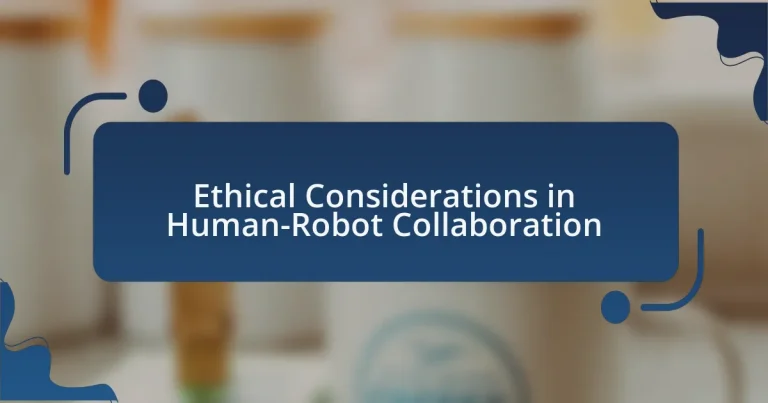 Ethical Considerations in Human-Robot Collaboration