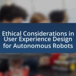 Ethical Considerations in User Experience Design for Autonomous Robots