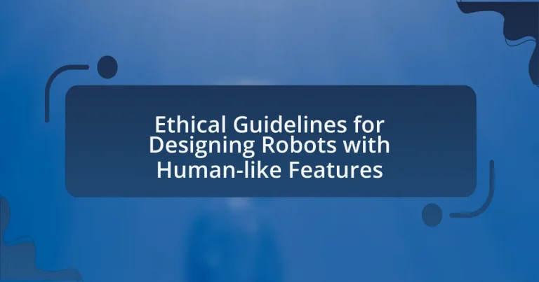 Ethical Guidelines for Designing Robots with Human-like Features