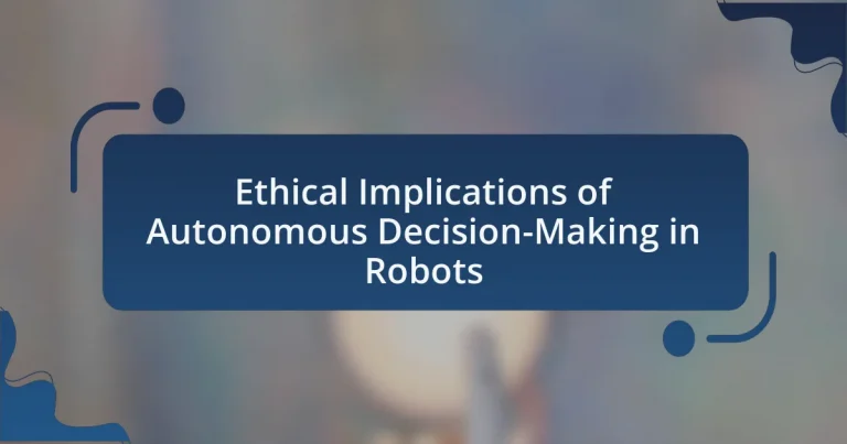 Ethical Implications of Autonomous Decision-Making in Robots