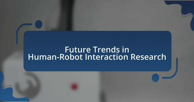 Future Trends in Human-Robot Interaction Research