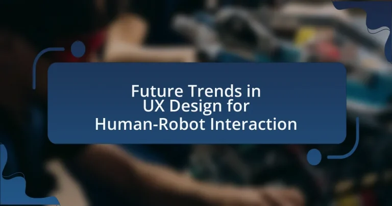 Future Trends in UX Design for Human-Robot Interaction