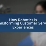 How Robotics is Transforming Customer Service Experiences