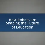 How Robots are Shaping the Future of Education