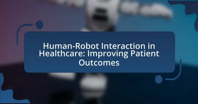 Human-Robot Interaction in Healthcare: Improving Patient Outcomes