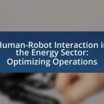 Human-Robot Interaction in the Energy Sector: Optimizing Operations