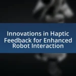 Innovations in Haptic Feedback for Enhanced Robot Interaction