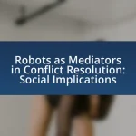 Robots as Mediators in Conflict Resolution: Social Implications