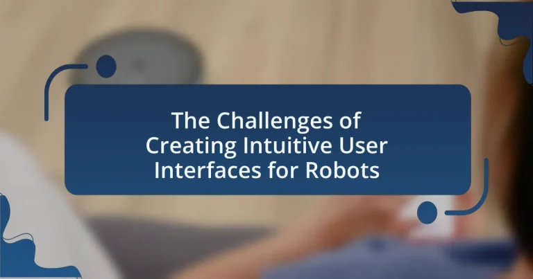 The Challenges of Creating Intuitive User Interfaces for Robots
