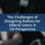 The Challenges of Designing Robots for Elderly Users: A UX Perspective