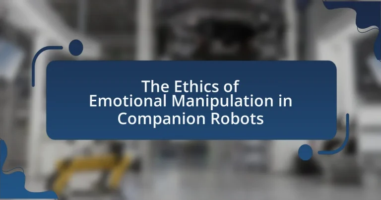 The Ethics of Emotional Manipulation in Companion Robots