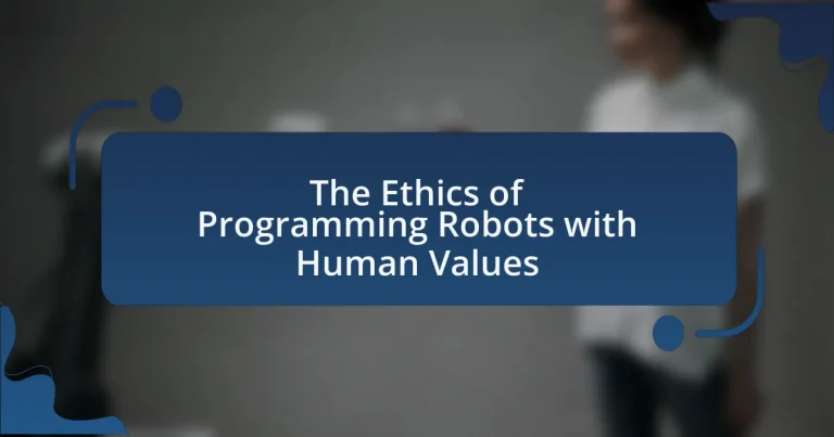 The Ethics of Programming Robots with Human Values