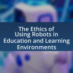 The Ethics of Using Robots in Education and Learning Environments