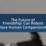 The Future of Friendship: Can Robots Replace Human Companionship?