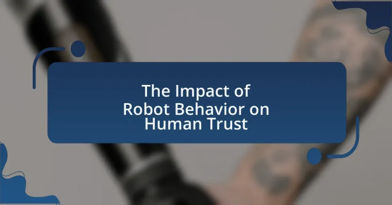 The Impact of Robot Behavior on Human Trust