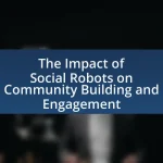 The Impact of Social Robots on Community Building and Engagement