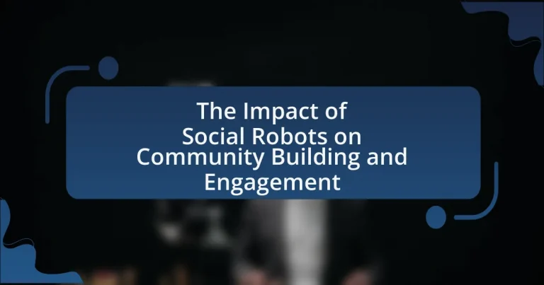The Impact of Social Robots on Community Building and Engagement