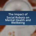 The Impact of Social Robots on Mental Health and Wellbeing