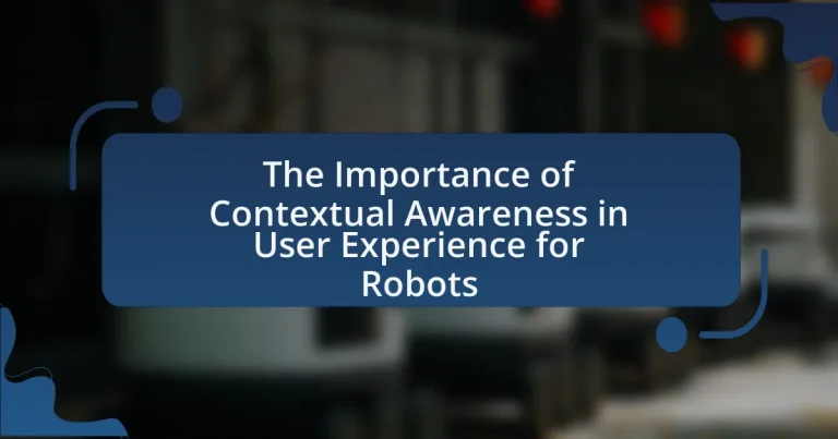 The Importance of Contextual Awareness in User Experience for Robots