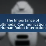 The Importance of Multimodal Communication in Human-Robot Interaction