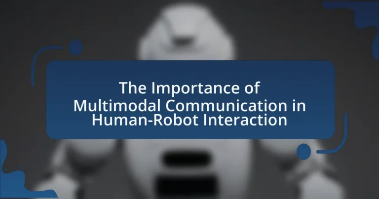 The Importance of Multimodal Communication in Human-Robot Interaction