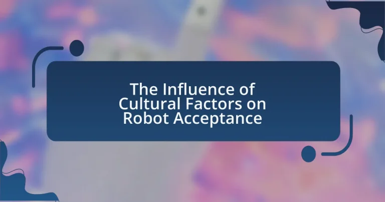 The Influence of Cultural Factors on Robot Acceptance