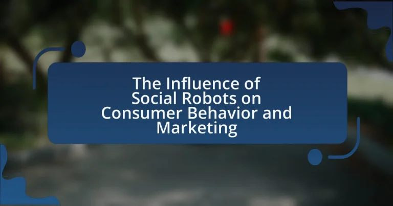 The Influence of Social Robots on Consumer Behavior and Marketing