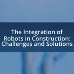 The Integration of Robots in Construction: Challenges and Solutions