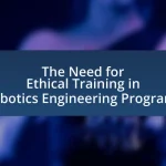 The Need for Ethical Training in Robotics Engineering Programs
