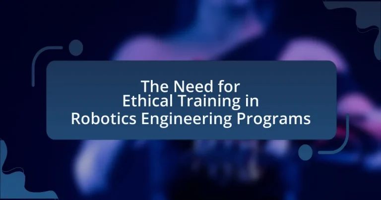 The Need for Ethical Training in Robotics Engineering Programs