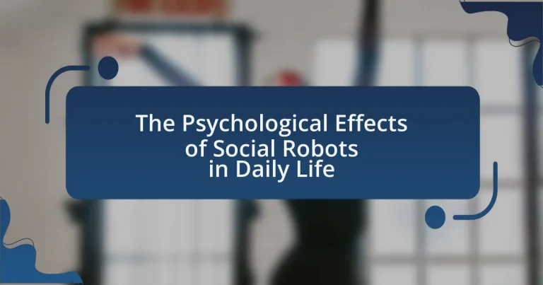 The Psychological Effects of Social Robots in Daily Life