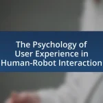 The Psychology of User Experience in Human-Robot Interaction