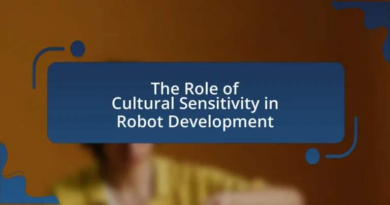The Role of Cultural Sensitivity in Robot Development