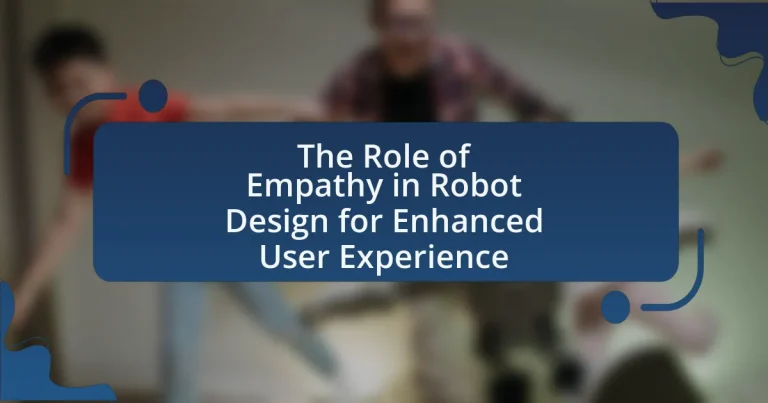 The Role of Empathy in Robot Design for Enhanced User Experience