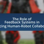 The Role of Feedback Systems in Enhancing Human-Robot Collaboration