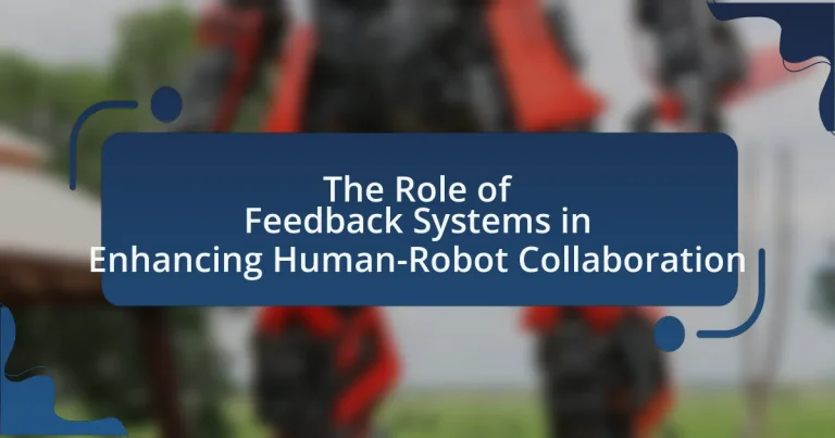 The Role of Feedback Systems in Enhancing Human-Robot Collaboration