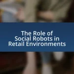 The Role of Social Robots in Retail Environments