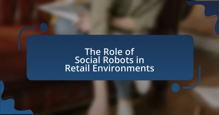The Role of Social Robots in Retail Environments