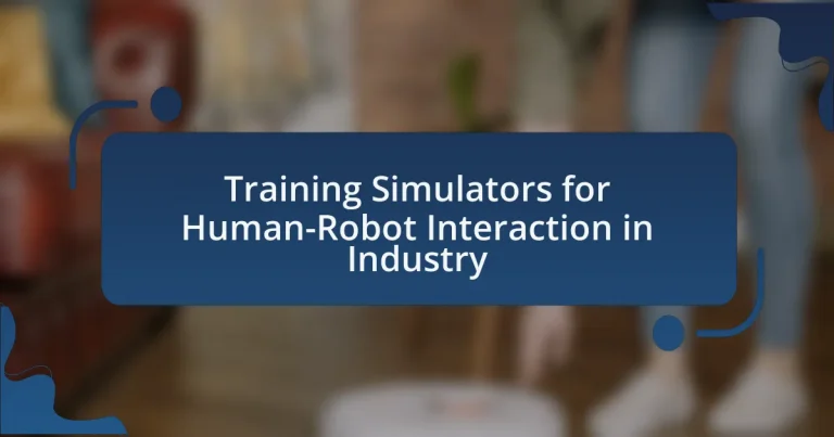 Training Simulators for Human-Robot Interaction in Industry