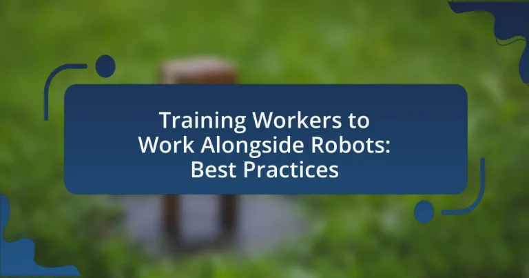 Training Workers to Work Alongside Robots: Best Practices