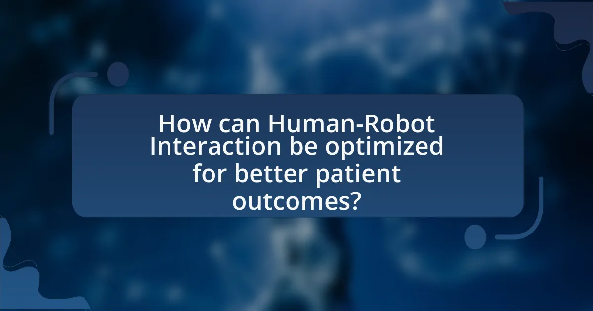 How can Human-Robot Interaction be optimized for better patient outcomes?