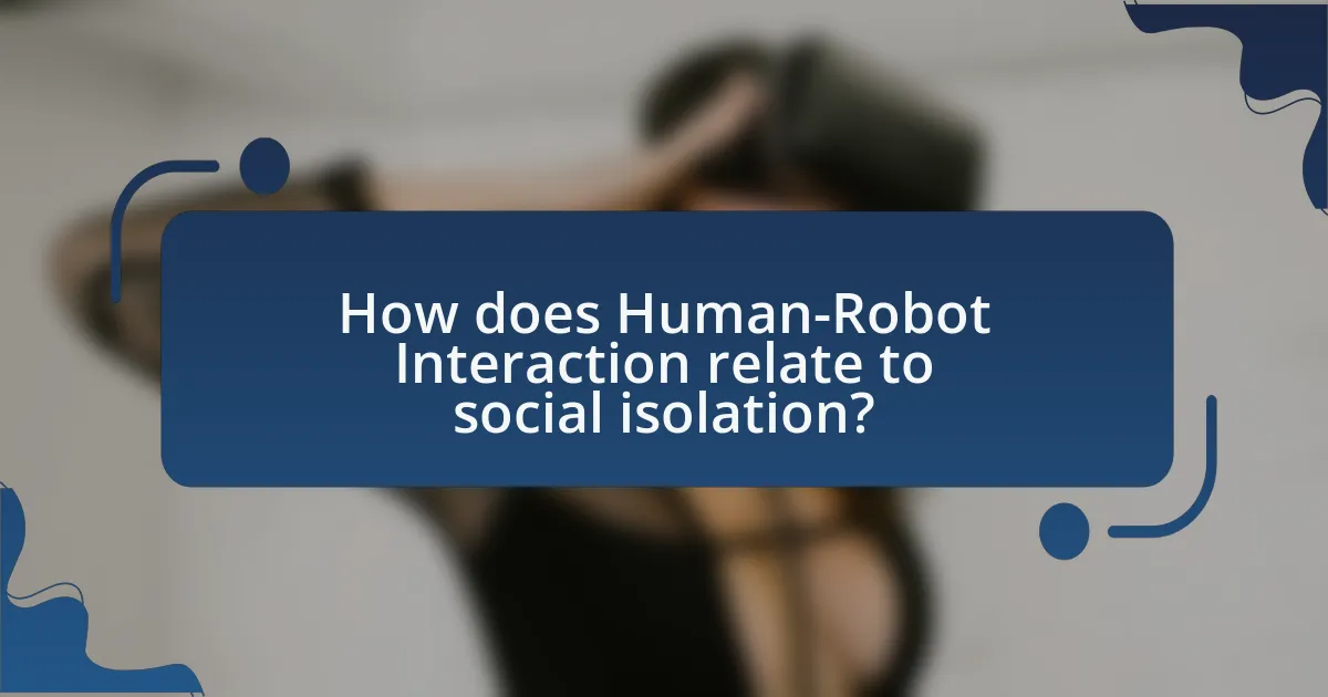 How does Human-Robot Interaction relate to social isolation?