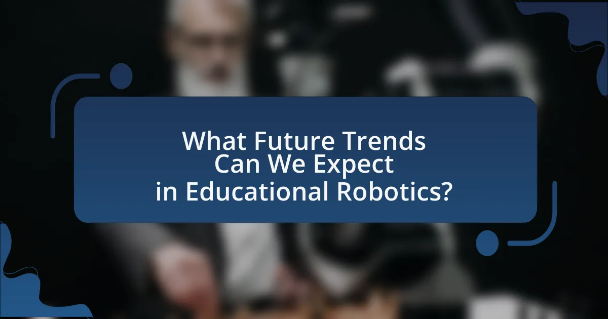 What Future Trends Can We Expect in Educational Robotics?